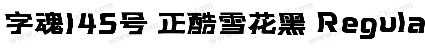 字魂145号 正酷雪花黑 Regular字体转换